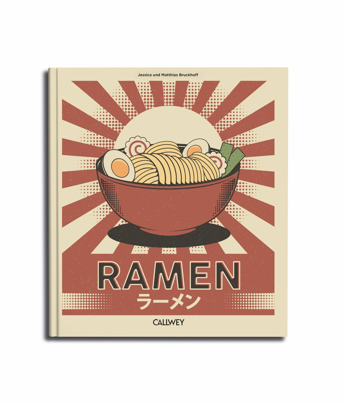 Ramen. Traditional and Modern Soul Food Recipes (German)